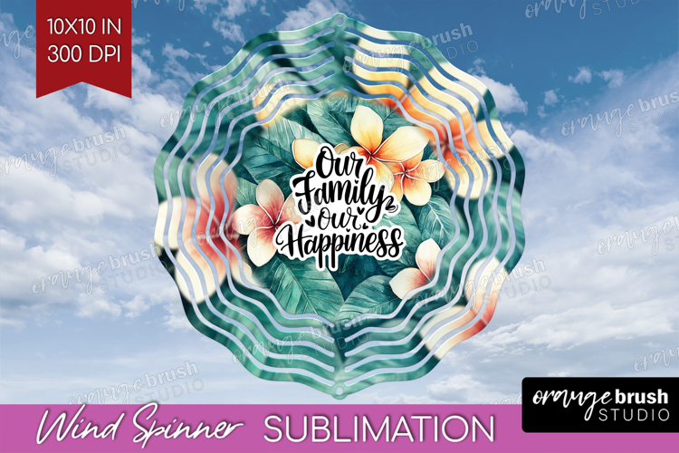 Family Quote Wind Spinner Sublimation PNG - Tropical Flowers