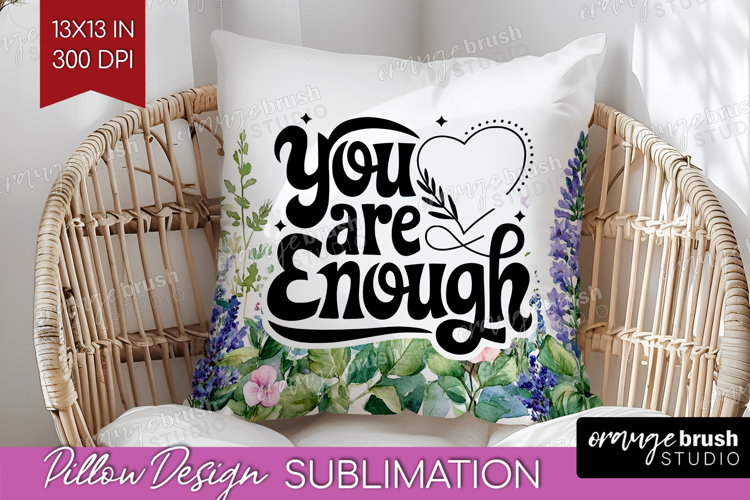 Inspirational Quote Pillow Sublimation - Wildflowers Pillow