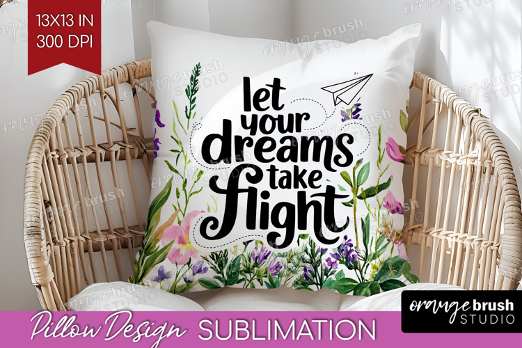 Inspirational Quote Pillow Sublimation - Wildflowers Pillow