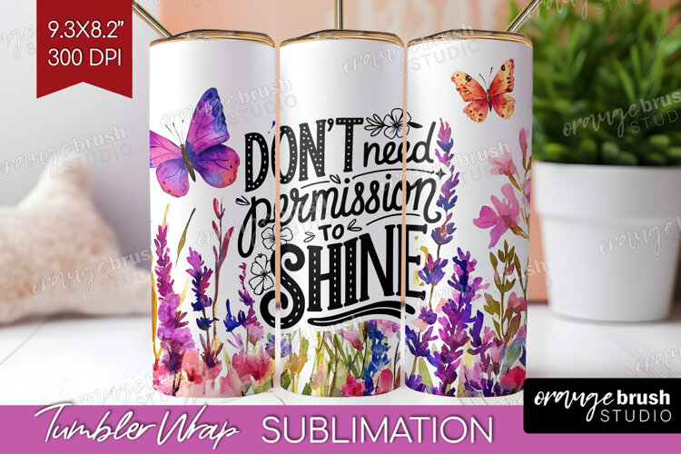 Inspirational Quote Tumbler Wrap - Wildflowers Tumbler PNG example image 1