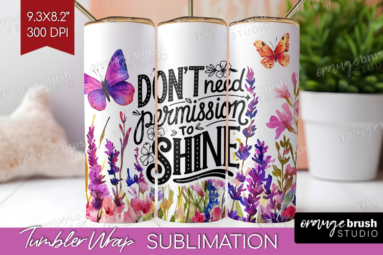 Inspirational Quote Tumbler Wrap - Wildflowers Tumbler PNG