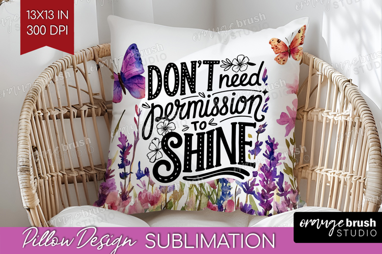 Inspirational Quote Pillow Sublimation - Wildflowers Pillow