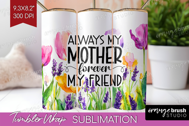 Mothers Day Quote Tumbler Wrap - Wildflowers Tumbler PNG