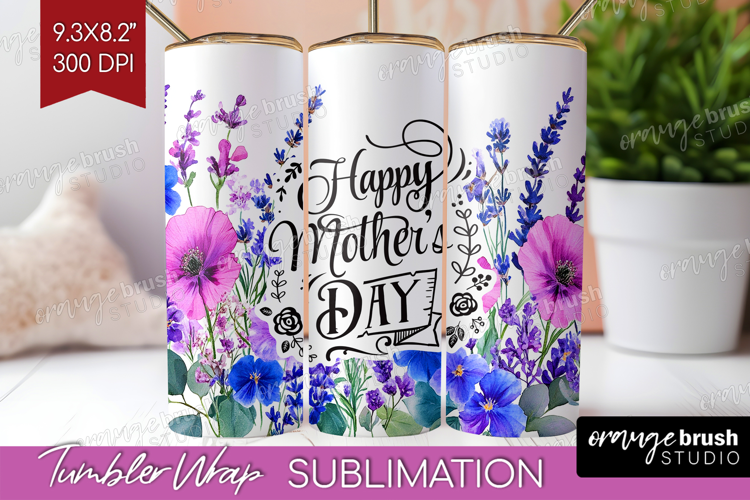 Mothers Day Quote Tumbler Wrap - Wildflowers Tumbler PNG