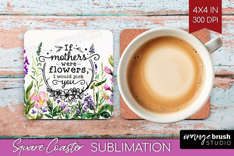 Mothers Day Quote Square Coaster - Wildflowers Coaster PNG