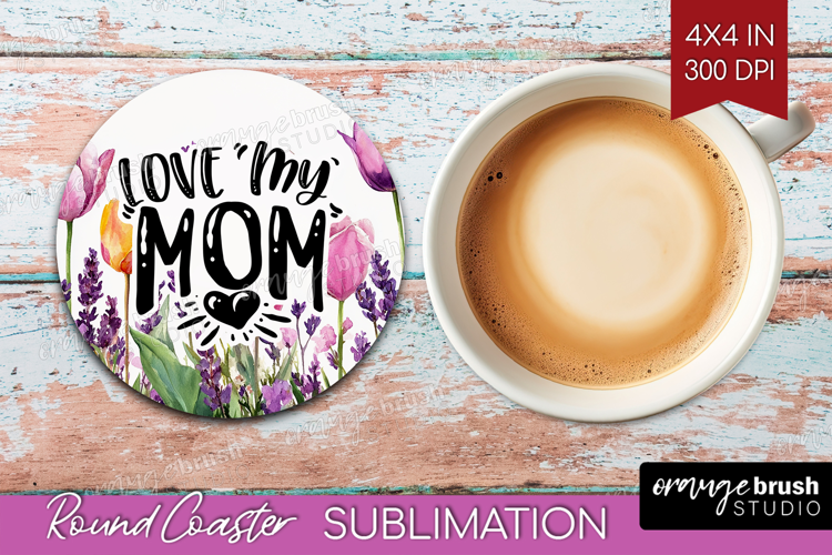 Mothers Day Quote Round Coaster - Wildflowers Coaster PNG