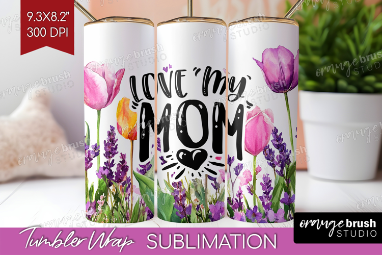 Mothers Day Quote Tumbler Wrap - Wildflowers Tumbler PNG