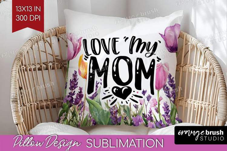 Mothers Day Quote Pillow Sublimation - Wildflowers Pillow