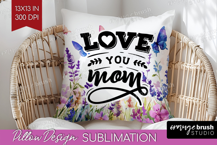 Mothers Day Quote Pillow Sublimation - Wildflowers Pillow