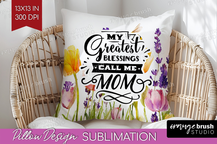 Mothers Day Quote Pillow Sublimation - Wildflowers Pillow