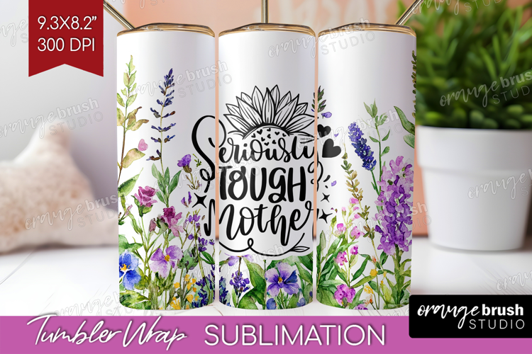 Mothers Day Quote Tumbler Wrap - Wildflowers Tumbler PNG