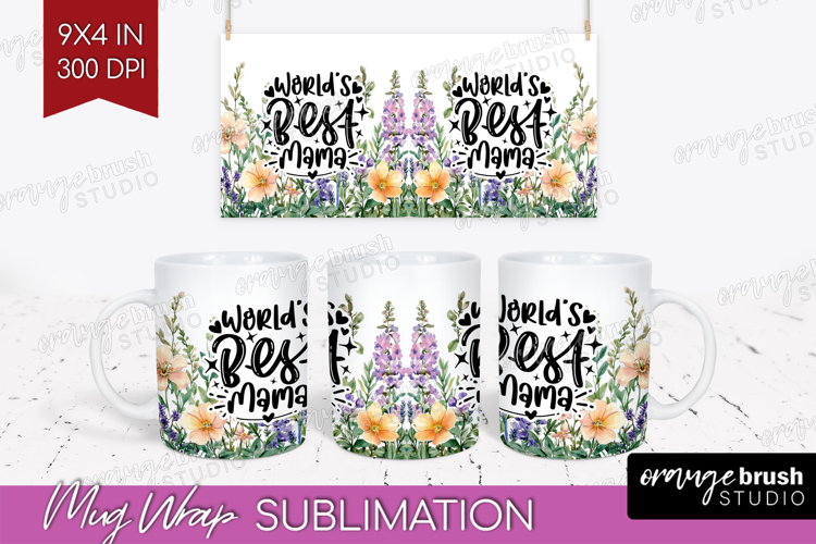 Mothers Day Quote Mug Wrap - Wildflowers Mug PNG Sublimation