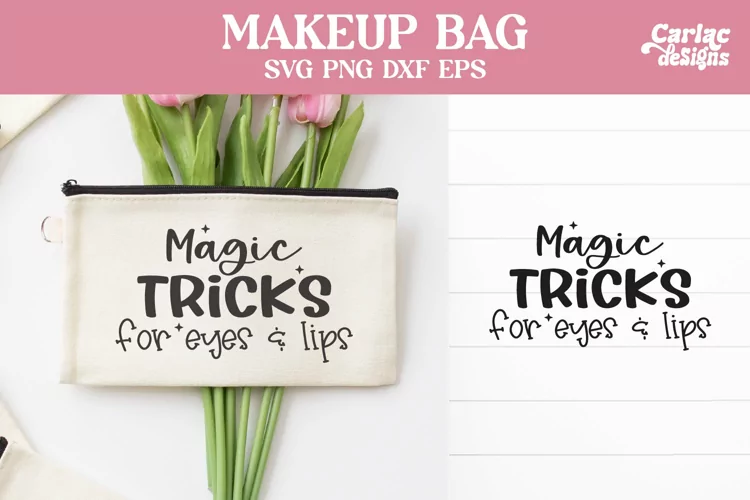 Makeup Bag SVG and Sublimation, Magic Tricks for your Eyes