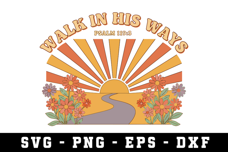 Walk In His Ways Svg |Risen SVG Cut files | Cricut