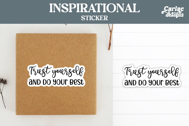 Inspirational Sticker, Trust Yourself and do your Best