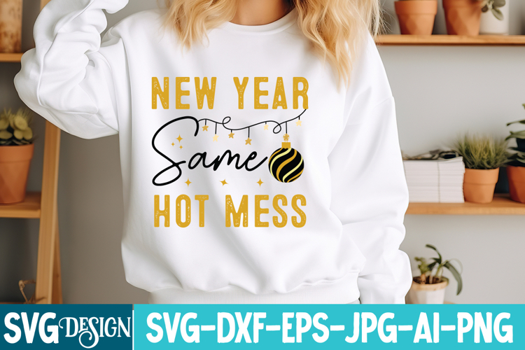 New Year Same Hot Mess SVG Cut File , New year SVG Cut File