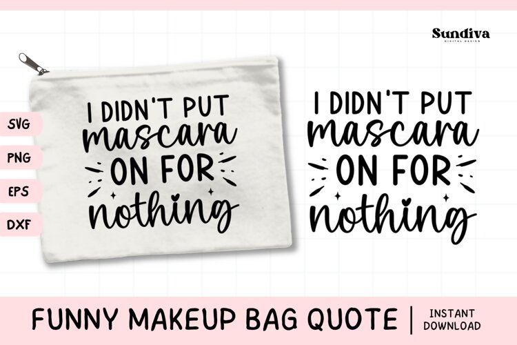 Makeup Bag Quotes for Cosmetic Pouch | I Didnt Put Mascara