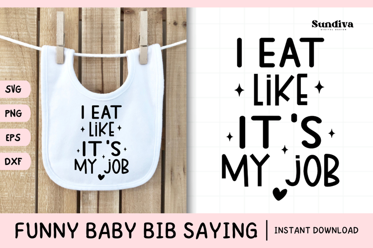 Funny Baby Bib Quote SVG | I Eat Like Its My Job
