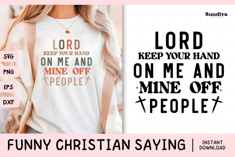 Funny Christian Saying SVG | Lord, Keep Your Hand On Me