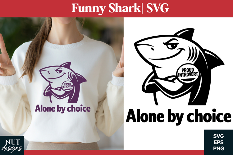 Funny SVG Introvert Shark Sarcastic t-shirt Alone By Choice
