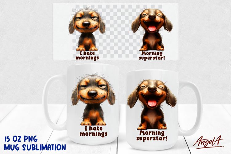 Coffee funny quote Dog Mug sublimation, puppy Dachshund PNG