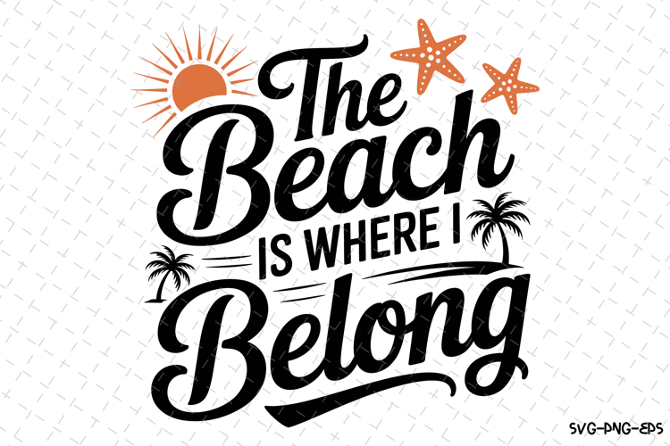 The Beach is where I belong svg | Summer Svg | Svg Cut Files