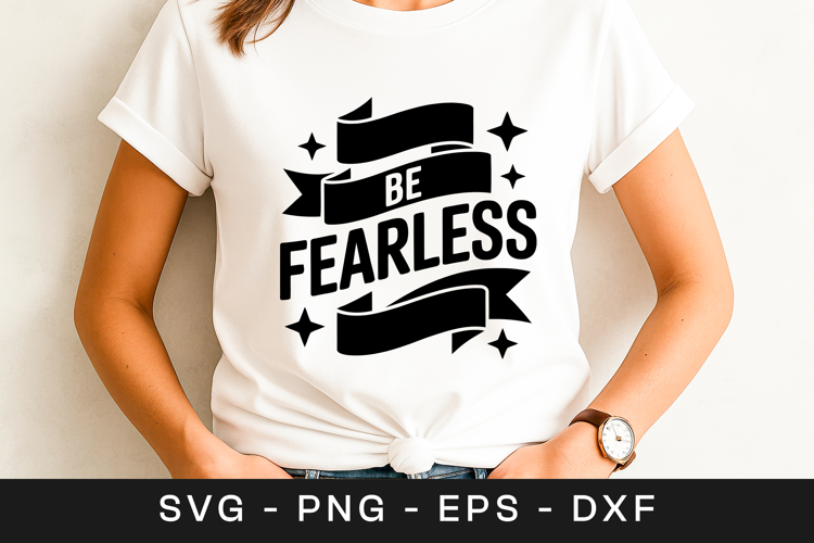 Be Fearless Motivational Typography Quote SVG PNG