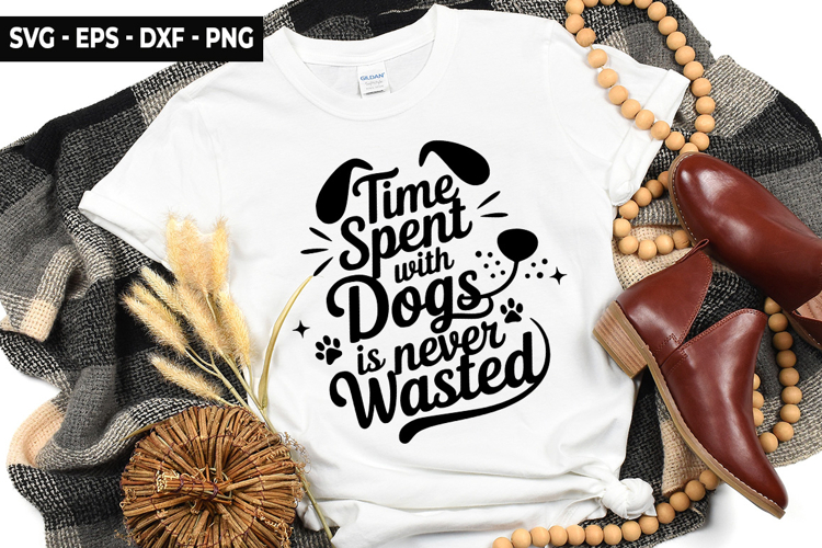 Time Spent With Dogs Is Never SVG - Dog t-shirt Design