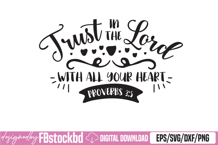 Trust In The Lord With All Your Heart, Proverbs 3:5 SVG