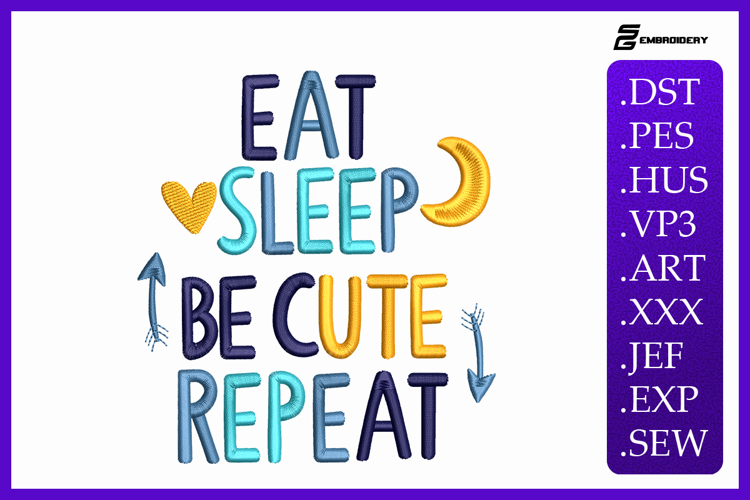 Eat Sleep Be Cute Repeat - Baby Quote Embroidery Designs