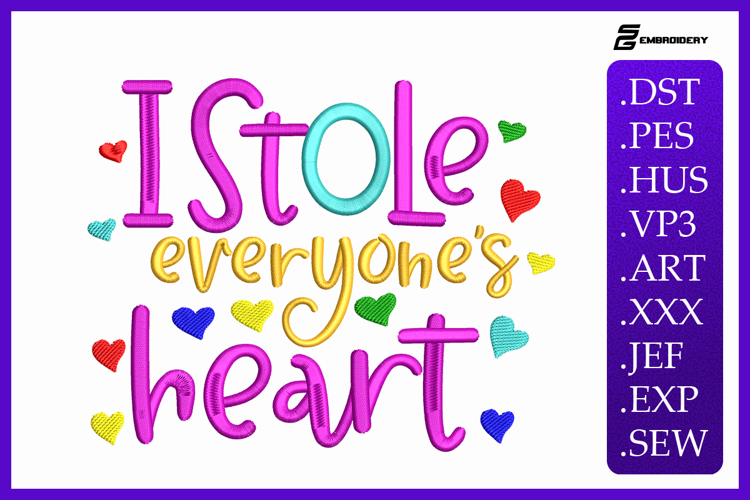 I Stole Everyones Heart - Baby Quote Embroidery Designs
