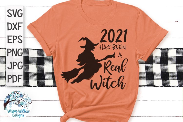 2021 Has Been A Real Witch SVG | Halloween SVG Cut File example image 1