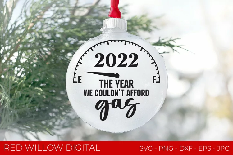 The Year We Couldn't Afford Gas Funny Christmas Ornament SVG