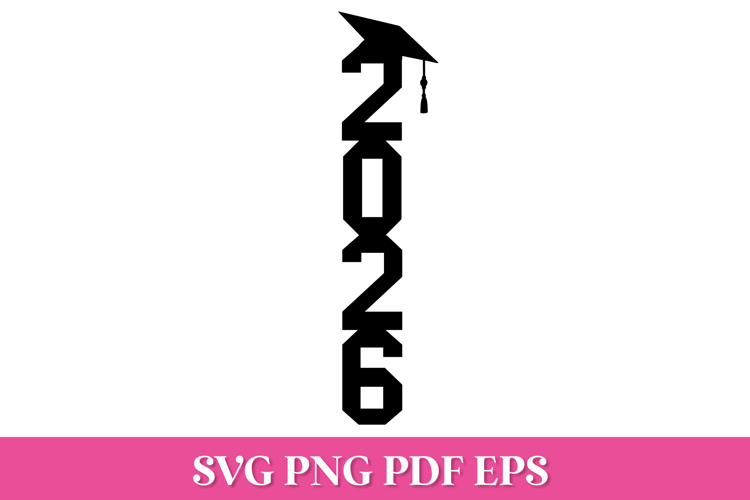 2026 Vertical Graduation Cake Topper SVG Cut File