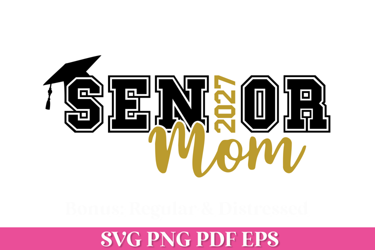 2027 Senior Mom SVG Cut File with Graduation Cap