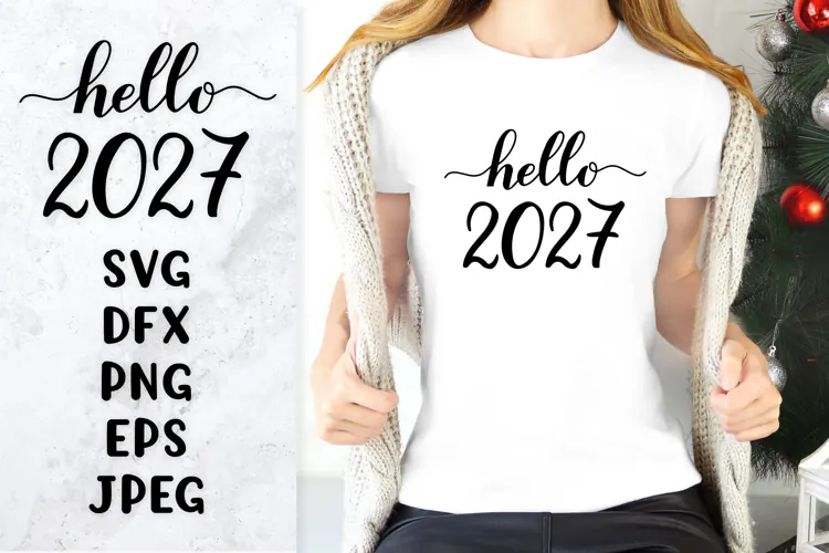 Hello 2027 hand lettered SVG. New Year shirt design