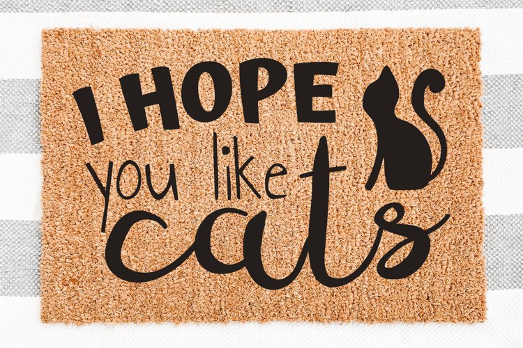 I Hope You Like Cats SVG Doormat, Doormat Signs SVG cut file example image 1
