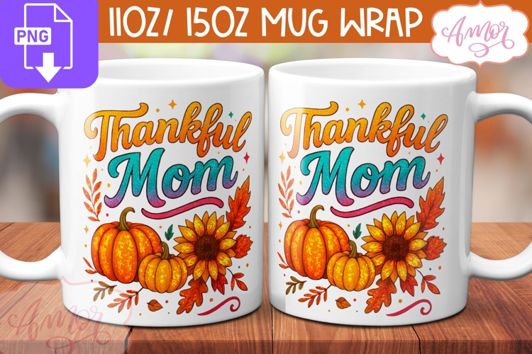 Thankful Mom mug wrap PNG, Thankgiving mug template