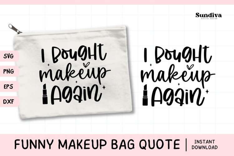 Makeup Bag Quotes for Cosmetic Pouch | I Bought Makeup Again
