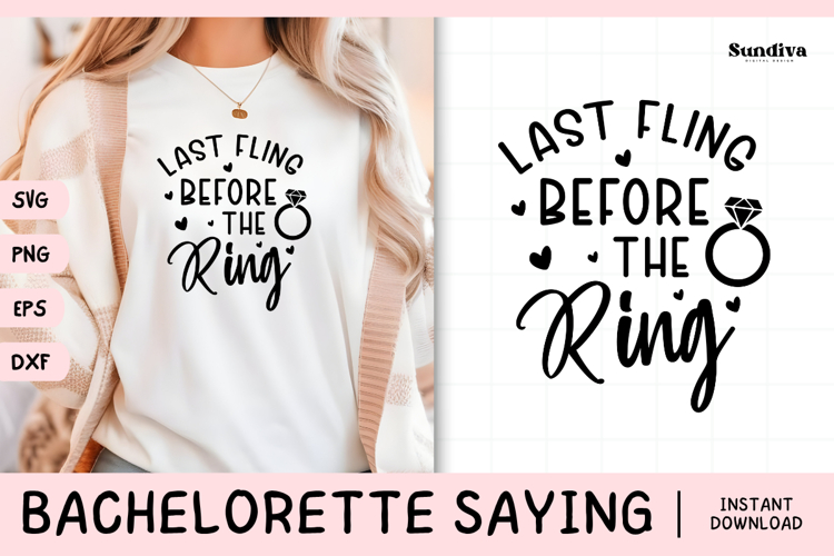 Bachelorette Party Saying SVG | Last Fling Before the Ring