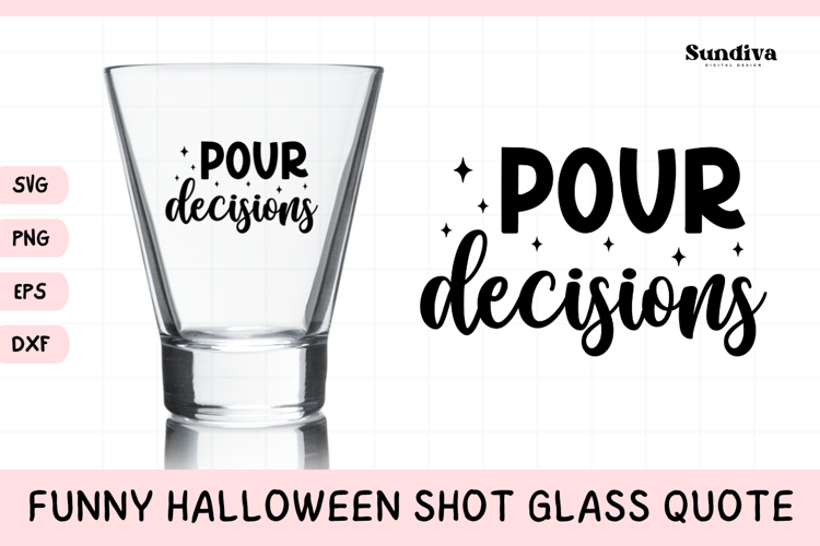 Funny Halloween Shot Glass Quote SVG | Pour Decisions