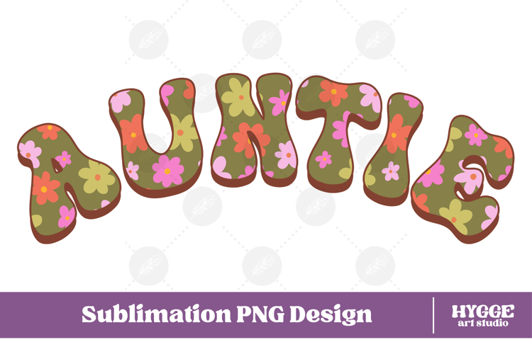 auntie Png Retro Flowers Mothers Day Floral Mom Sublimation