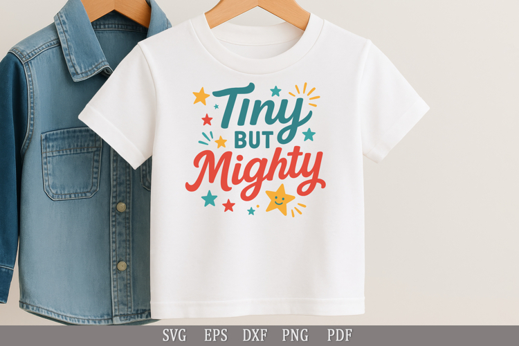 Tiny But Mighty - SVG Design for Baby and Toddler T-Shirts