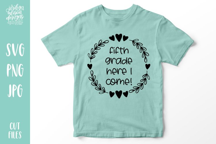Fifth Grade Here I Come, Back To School Last Day SVG example image 1