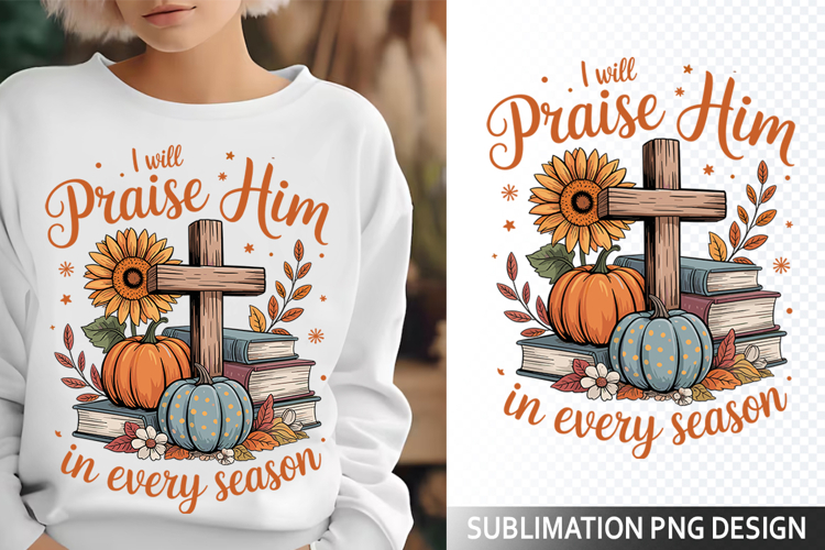 I will Praise Sublimation Design - Christian Png