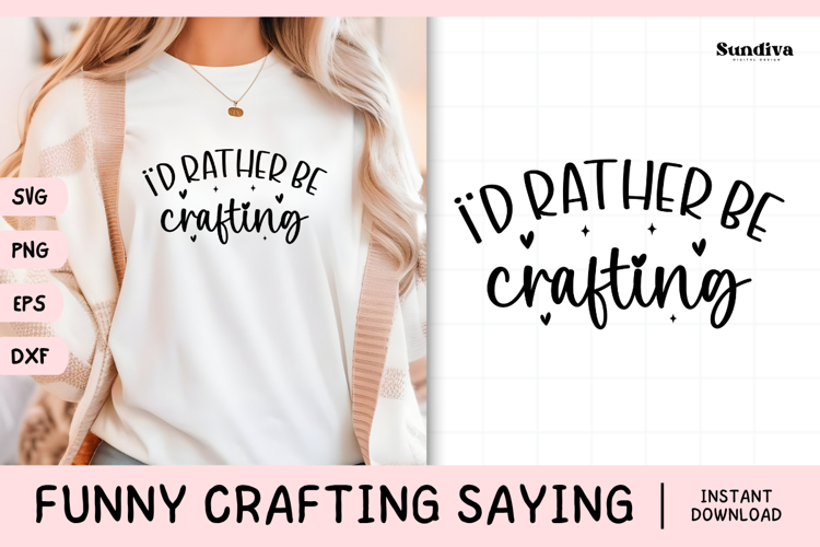 Funny Crafting Quote SVG For Crafter | Id Rather Be Crafting