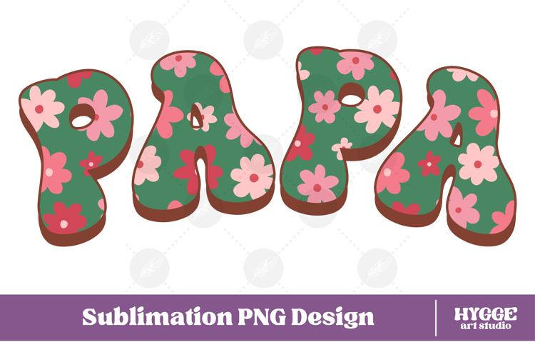 papa Png Retro Flowers Mothers Day Floral Mom Sublimation