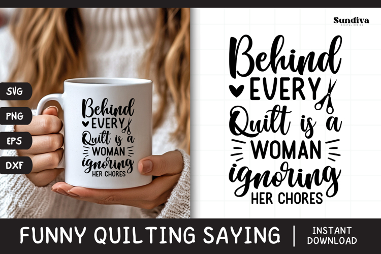 Funny Quilting Quote SVG For Quilters | Behind Every Quilt