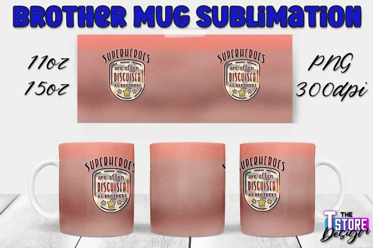 Brother Mug Quotes Design | 11 Oz 15 Oz Mug Sublimation
