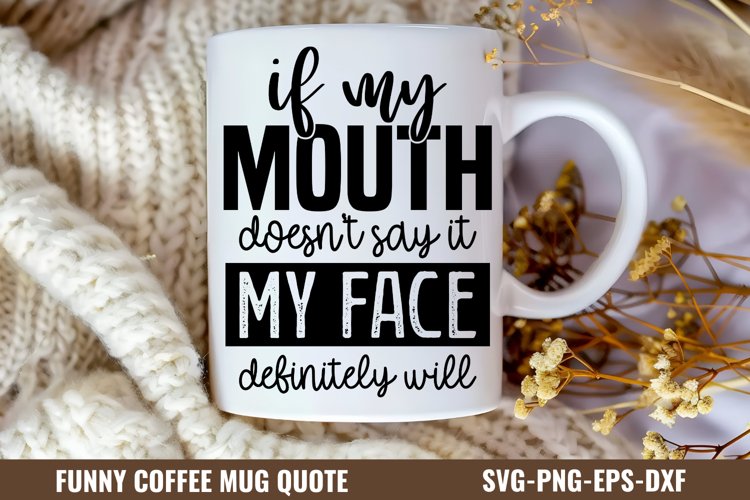 If my mouth doesnt say it my face definitely will SVG